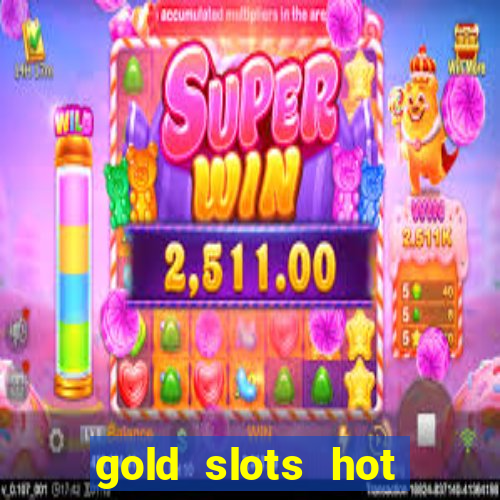 gold slots hot vegas casino