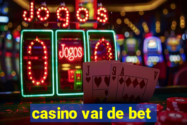 casino vai de bet