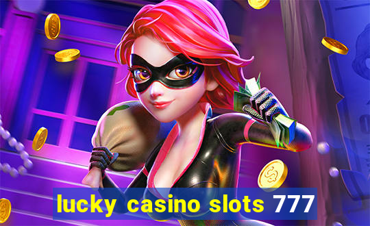 lucky casino slots 777