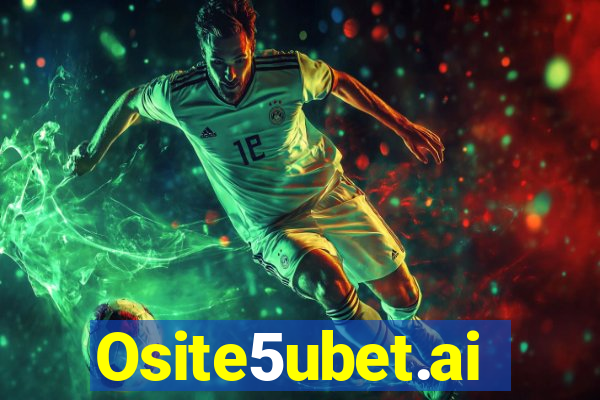 Osite5ubet.ai