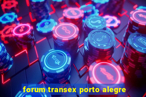 forum transex porto alegre