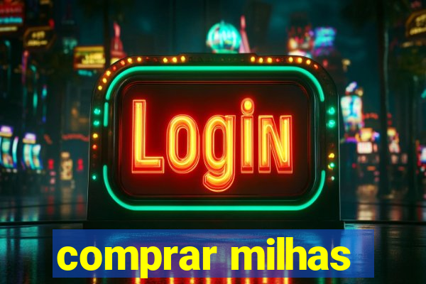 comprar milhas