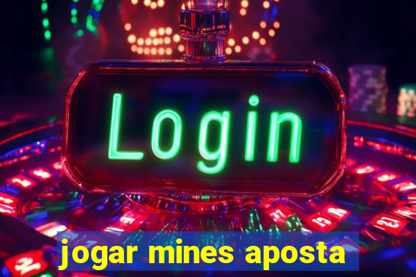 jogar mines aposta