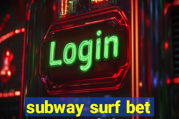 subway surf bet