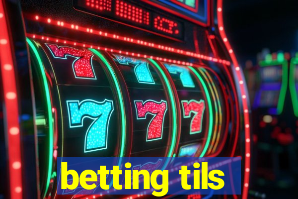 betting tils