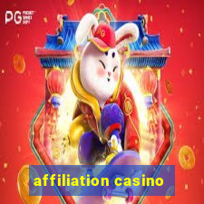 affiliation casino