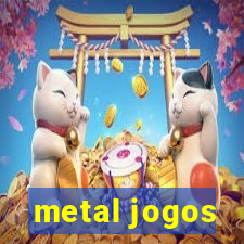 metal jogos