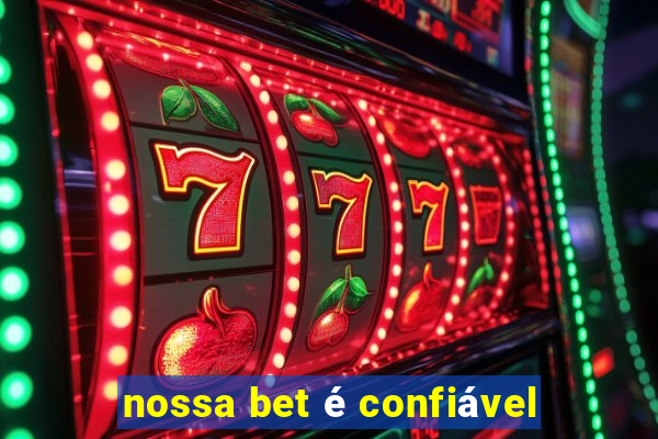 nossa bet é confiável