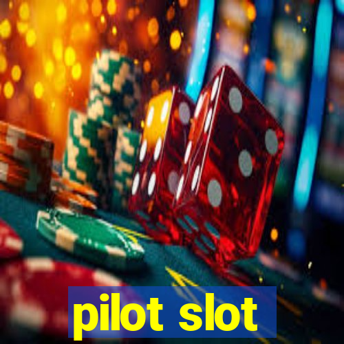 pilot slot