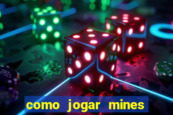 como jogar mines na betnacional