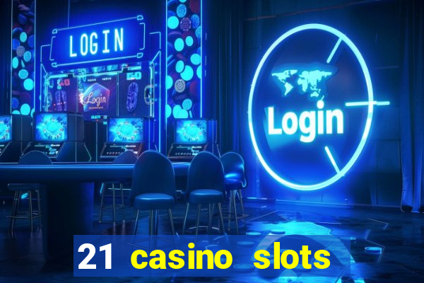 21 casino slots promo code