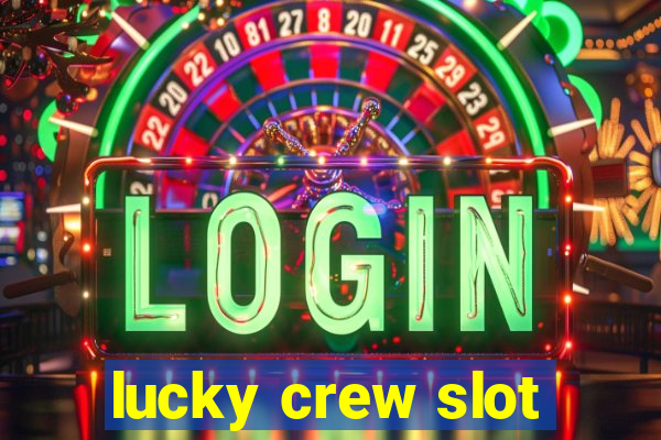 lucky crew slot