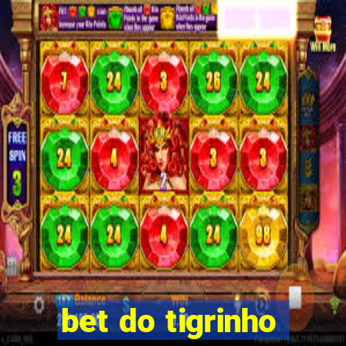 bet do tigrinho