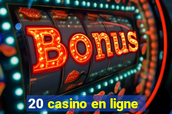 20 casino en ligne