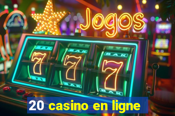 20 casino en ligne