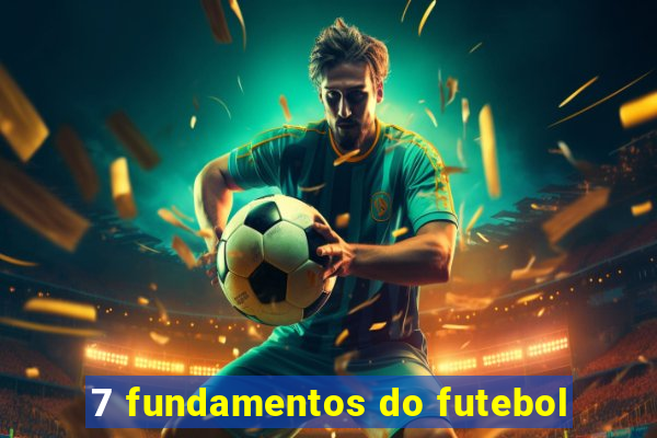 7 fundamentos do futebol