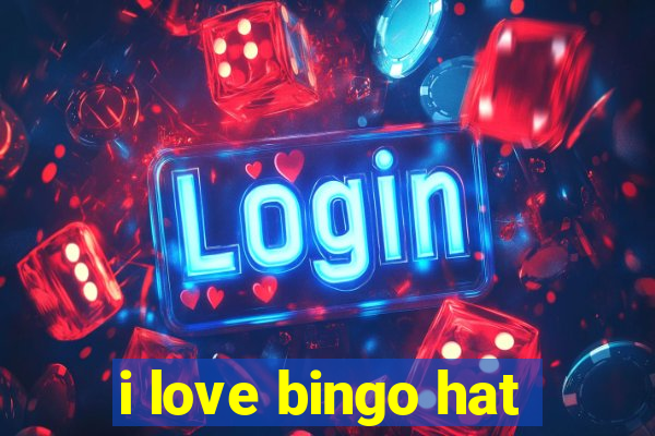 i love bingo hat