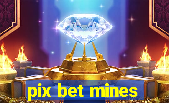 pix bet mines