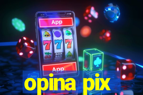 opina pix