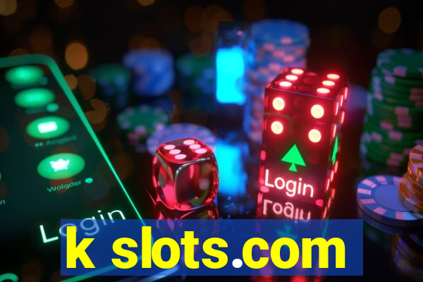 k slots.com