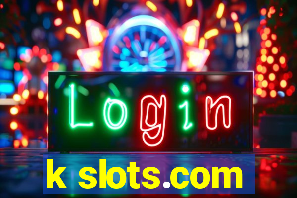 k slots.com