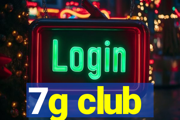 7g club