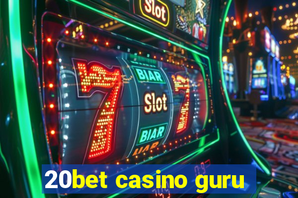 20bet casino guru