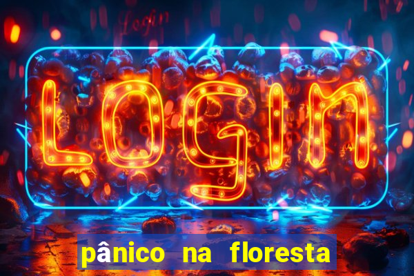 pânico na floresta 7 completo dublado mega filmes