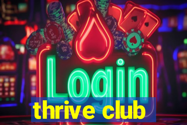 thrive club