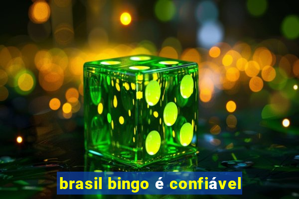 brasil bingo é confiável