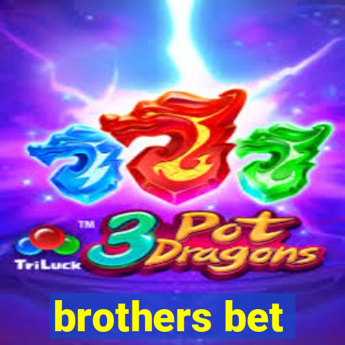 brothers bet