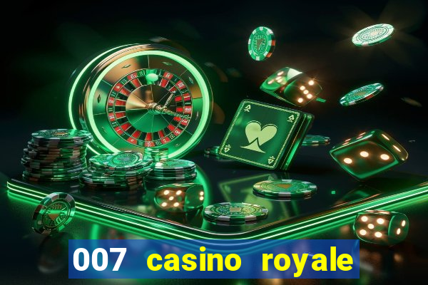 007 casino royale filme completo