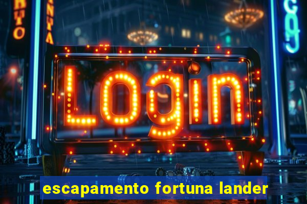 escapamento fortuna lander