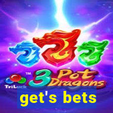 get's bets