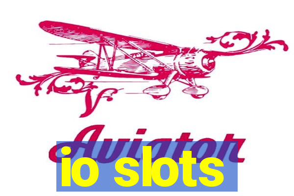 io slots