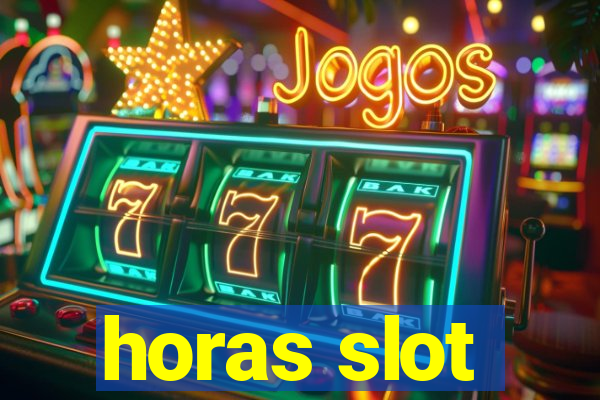 horas slot