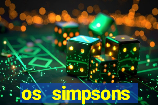 os simpsons assistir online dublado