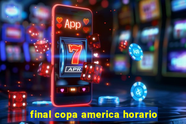 final copa america horario