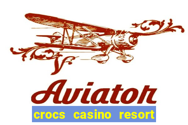 crocs casino resort costa rica