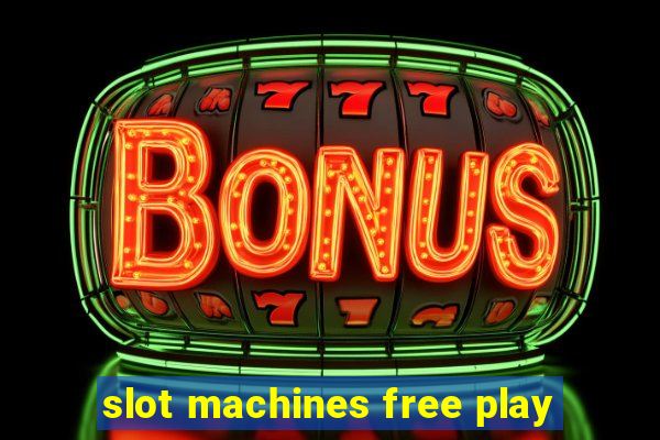 slot machines free play