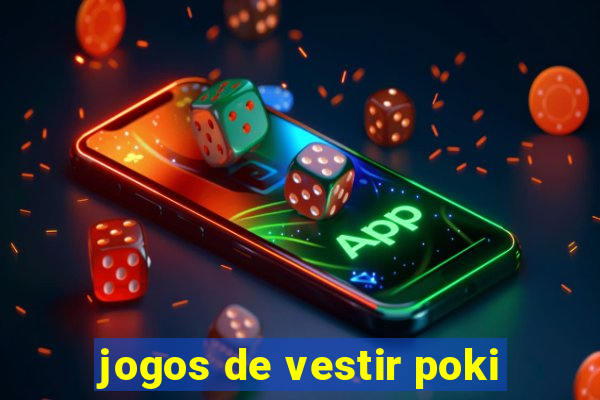 jogos de vestir poki