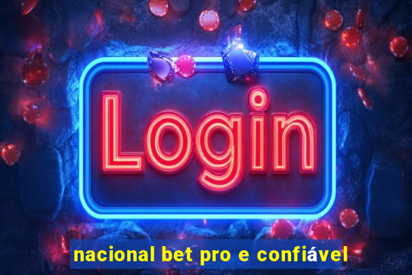 nacional bet pro e confiável