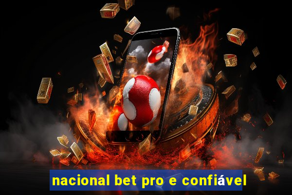 nacional bet pro e confiável