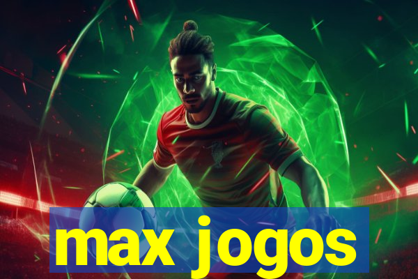 max jogos