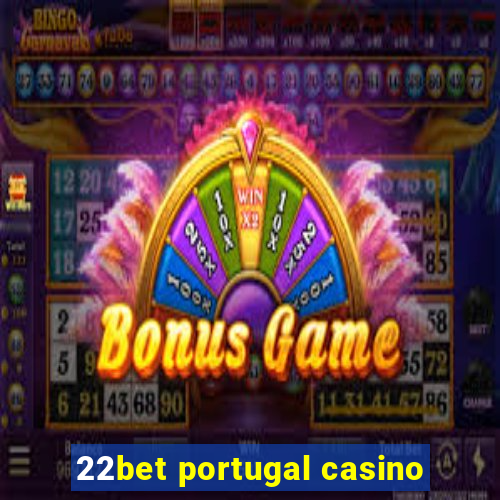 22bet portugal casino