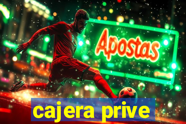 cajera prive