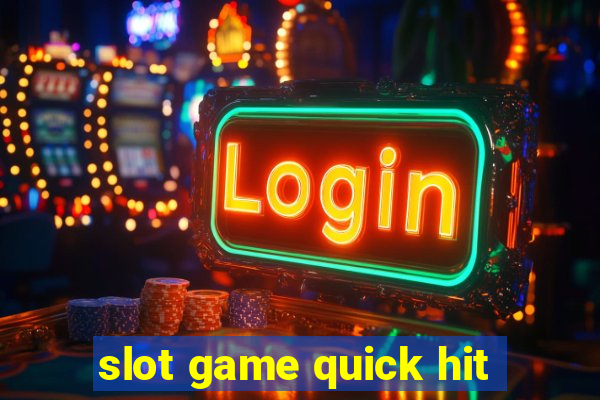 slot game quick hit