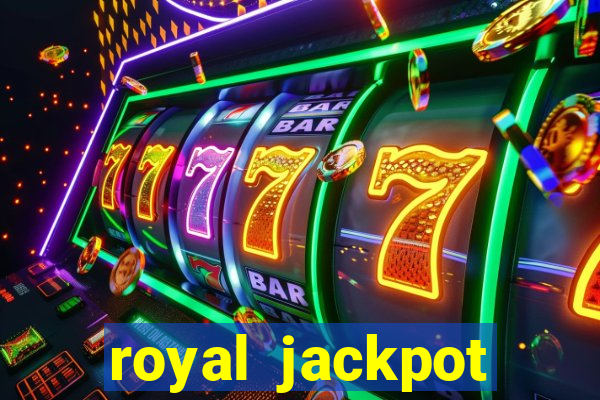 royal jackpot casino slots