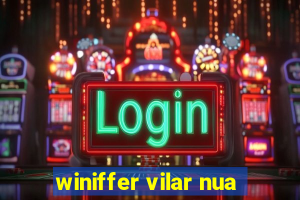 winiffer vilar nua