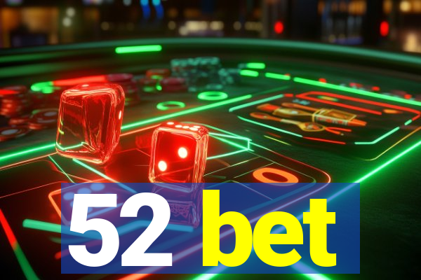 52 bet